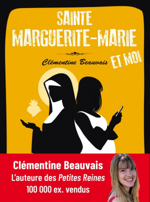 Clémentine Beauvais – Sainte Marguerite-Marie et moi