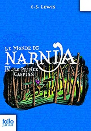 Clives Staples Lewis – Le Monde de Narnia (Tome 4) – Le prince Caspian