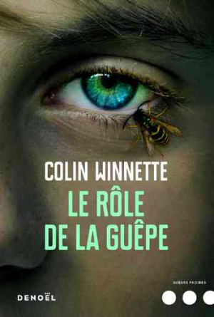 Colin Winnette – Le Rôle de la guêpe