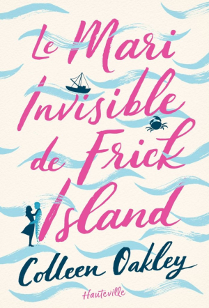 Colleen Oakley – Le mari invisible de Frick Island