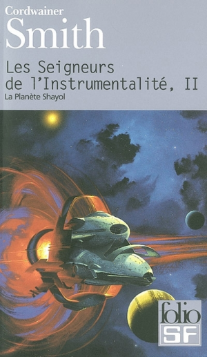 Cordwainer Smith – Les Seigneurs de l’instrumentalité, tome 2 : La Planète Shayol