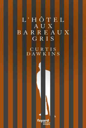 Curtis Dawkins – L’Hôtel aux barreaux gris