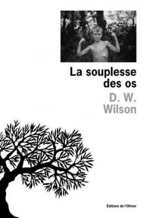 D.W. Wilson – La souplesse des os