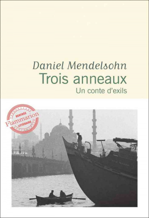 Daniel Mendelsohn – Trois anneaux : Un conte d’exils