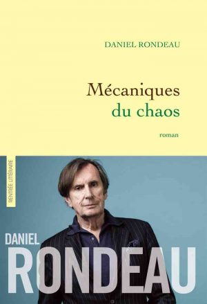 Daniel Rondeau – Mécaniques du chaos