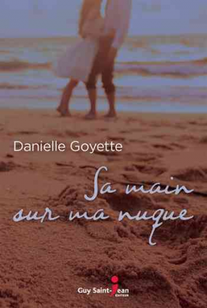 Danielle Goyette – Sa main sur ma nuque