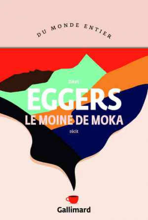 Dave Eggers – Le moine de Moka