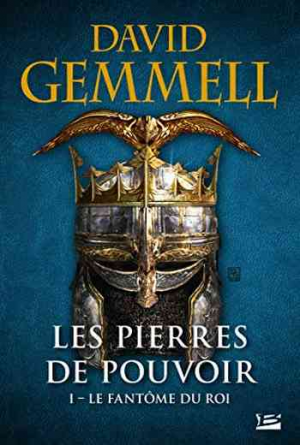 David Gemmell – Les Pierres de Pouvoir, Tome 1 : Le Fantôme du roi
