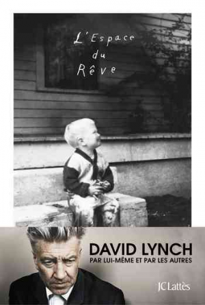 David Lynch & Kristine McKenna – L’espace du rêve