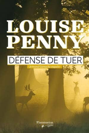Louise Penny – Défense de tuer