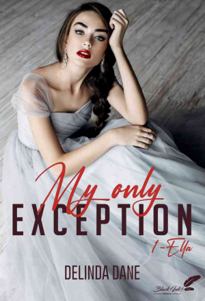 Delinda Dane – My Only Exception, Tome 1 : Ella