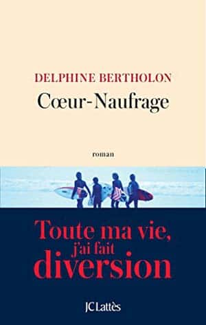 Delphine Bertholon – Coeur-Naufrage