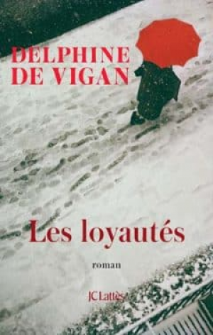 Delphine de Vigan – Les Loyautés