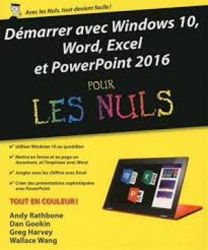 Démarrer avec Windows 10, Word, Excel & PowerPoint 2016 pour les nuls