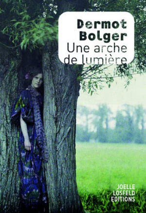 Dermot Bolger – Une arche de lumière