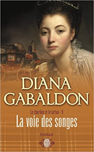 DIANA GABALDON – Le Chardon et le Tartan, Tome 9 : La Voie des songes