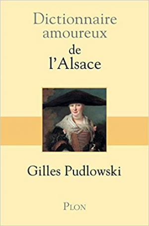 Dictionnaire amoureux de l’Alsace