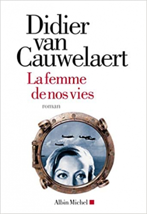 Didier Van Cauwelaert – La Femme de nos vies