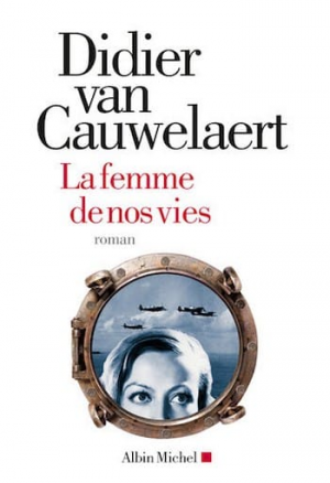 Didier Van Cauwelaert – La Femme De Nos Vies