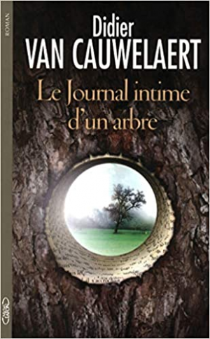 Didier Van Cauwelaert – Le journal intime d’un arbre