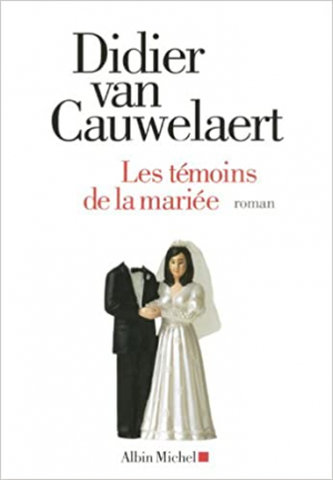 Didier Van Cauwelaert – Les témoins de la mariée