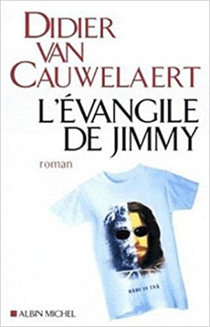 Didier Van Cauwelaert – L’évangile de Jimmy