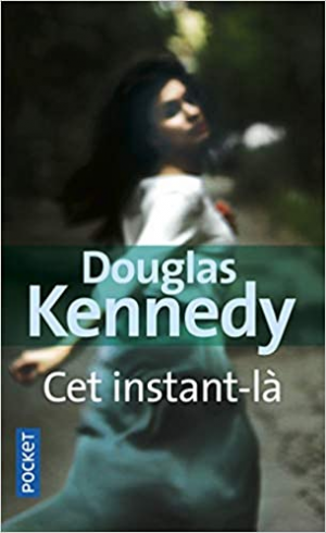 Douglas KENNEDY – Cet instant-là