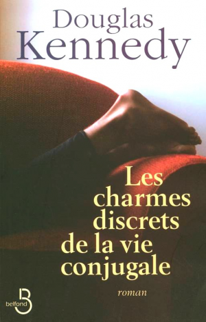 Douglas KENNEDY – Les Charmes discrets de la vie conjugale