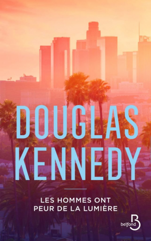 Douglas Kennedy – Les hommes ont peur de la lumière