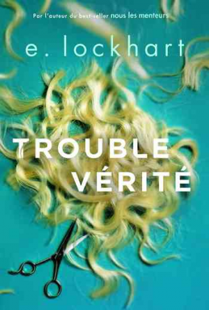 E. Lockhart – Trouble vérité