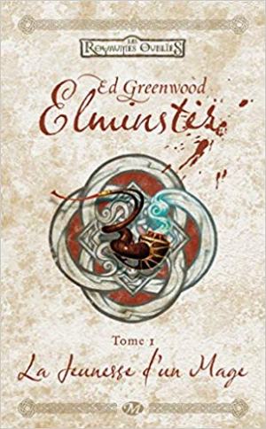 Ed. Greenwood – Elminster,Tome 1: La Jeunesse d’un Mage