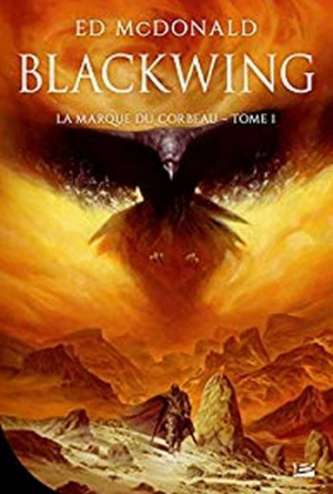 Ed McDonald – Blackwing – Tome 1: La Marque du corbeau
