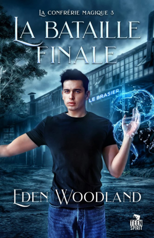 Eden Woodland – La Confrérie magique, Tome 3 : La Bataille finale