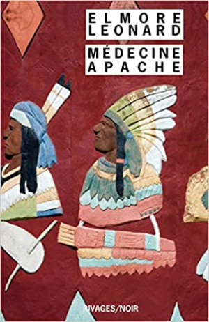 Elmore Leonard – Intégrale des nouvelles Western : Tome 1, Médecine apache