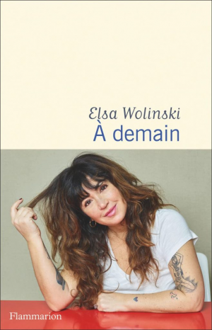 Elsa Wolinski – À demain