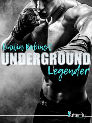 Emilia Robinst – Underground, Tome 3 : Legender