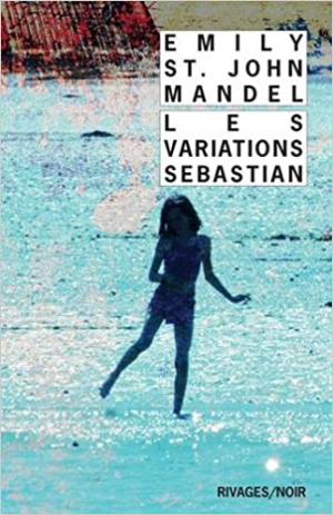 Emily St John Mandel – Les Variations Sebastian