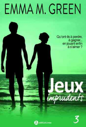 Emma M. Green – Jeux imprudents, Tome 3