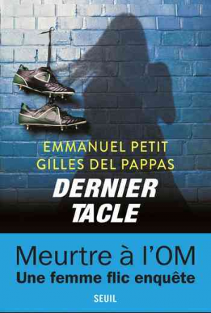 Emmanuel Petit, Gilles Del Pappas – Dernier Tacle