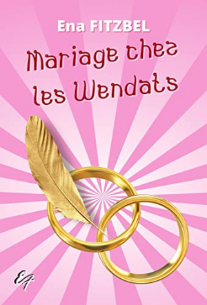 Ena Fitzbel – Mariage chez les Wendats