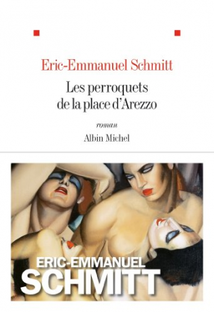 Éric-Emmanuel Schmitt – Les Perroquets de la place d’Arezzo