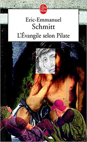 Eric-Emmanuel Schmitt – L’Evangile selon Pilate