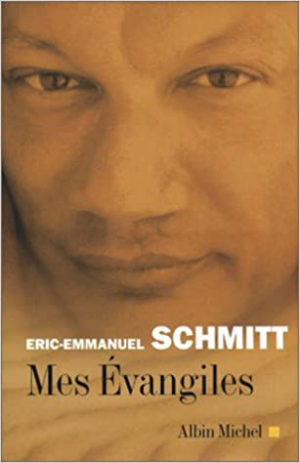 Eric-Emmanuel Schmitt – Mes évangiles