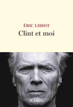 Éric Libiot – Clint et moi