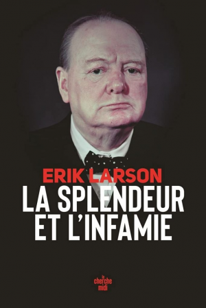 Erik Larson – La Splendeur et l’Infamie