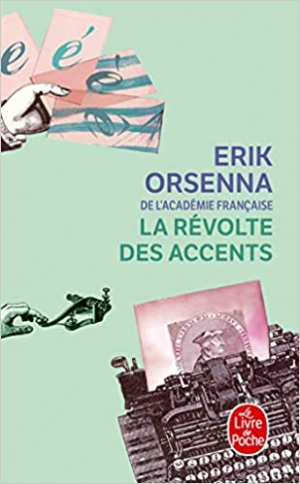 Erik Orsenna – La révolte des accents