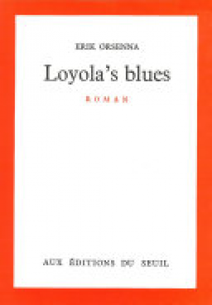 Erik Orsenna – Loyola’s Blues