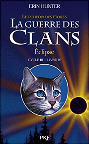 Erin Hunter – La Guerre des Clans ,cycle III – tome 04 : Eclipse
