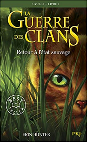 Erin Hunter – La Guerre des Clans ,cycle I – tome 1 : Retour à l’état sauvage