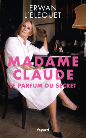 Erwan LÉléouet – Madame Claude, le parfum du secret